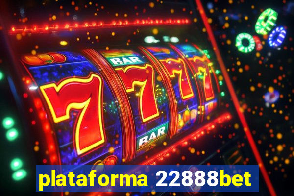 plataforma 22888bet